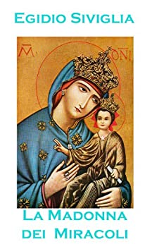 La Madonna dei miracoli (Le nostre devozioni Vol. 1)