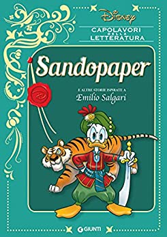 Sandopaper: e altre storie ispirate a Emilio Salgari (Capolavori della letteratura Vol. 3)
