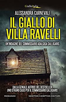 Il giallo di Villa Ravelli (Un’indagine del commissario Adalgisa Calligaris Vol. 2)