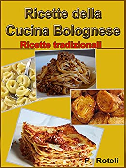 Ricette della cucina Bolognese: Ricette Tradizionali