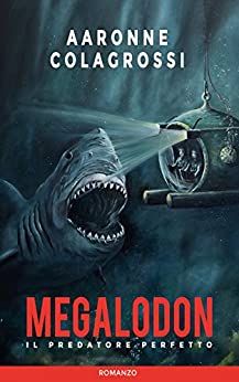 Megalodon il predatore perfetto