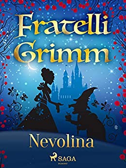 Nevolina (Le più belle fiabe dei fratelli Grimm)