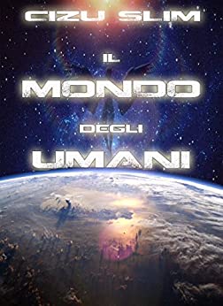 IL MONDO DEGLI UMANI (IMDU Vol. 1)