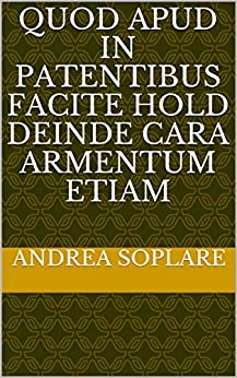 quod apud in patentibus facite hold deinde cara armentum etiam