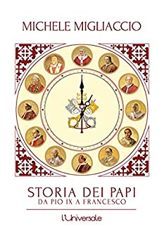 Storia dei Papi : da Pio IX a Francesco