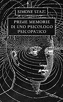 Prime Memorie di uno Psicologo Psicopatico