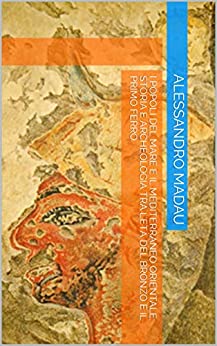 I Popoli del Mare e il Mediterraneo orientale: storia e archeologia tra l’Età del Bronzo e il Primo Ferro