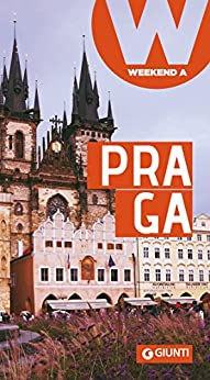 Praga: Weekend a... (Guide Weekend Vol. 10)