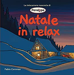 Natale in relax: Telecamera nascosta a casa di Babbo Natale (La telecamera nascosta di Penelope)