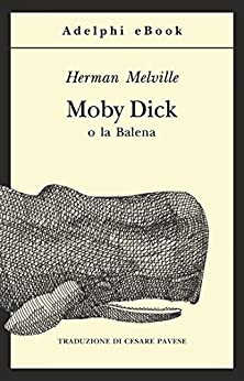 Moby Dick (Gli Adelphi Vol. 70)