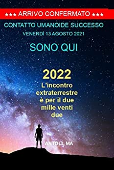 L’incontro extraterrestre è per il due mille venti due