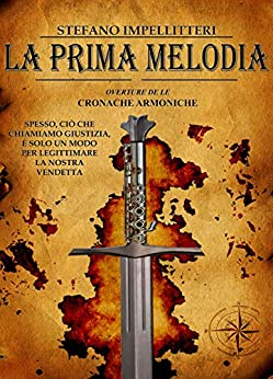 LA PRIMA MELODIA: Libro primo delle Cronache Armoniche