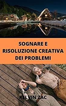 SOGNARE E RISOLUZIONE CREATIVA DEI PROBLEMI