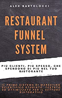 Restaurant Funnel System™: Più clienti, più spesso, che spendono di più nel tuo ristorante