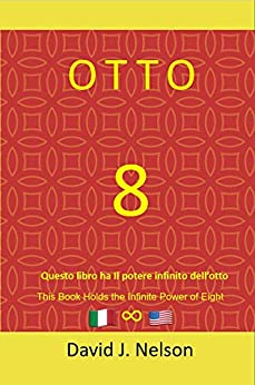 Otto: questo libro ha il potere infinito dell’otto: Per generare ricchezza
