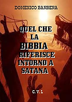 QUEL CHE LA BIBBIA RIFERISCE INTORNO A SATANA