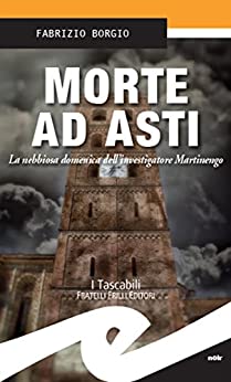 Morte ad Asti: La nebbiosa domenica dell’investigatore Martinengo