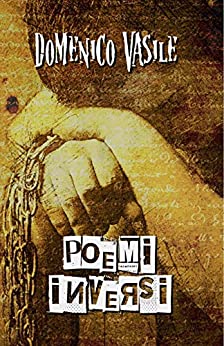 Poemi inversi - Raccolta Poetica