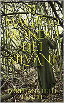 IL MAGICO MONDO DEI SILVANI (I Silvani il magico mondo)