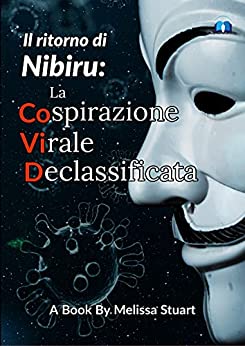 Il ritorno di Nibiru:: La Cospirazione Virale Declassificata