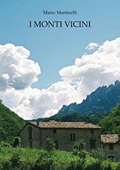 I monti vicini (La buona vita montanina Vol. 7)
