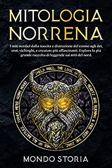 Mitologia Norrena: I miti nordici dalla nascita e distruzione del cosmo agli dei, eroi, vichinghi e creature più affascinanti. Esplora la più grande raccolta di leggende sui miti del nord.