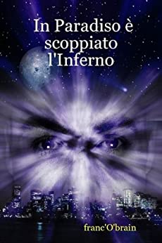 In Paradiso è scoppiato l’Inferno