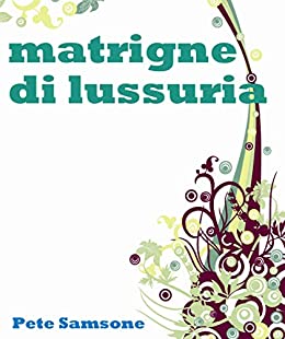 La matrigna è di lussuria