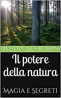 Il potere della natura: MAGIA E SEGRETI