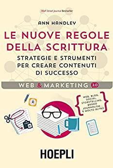 Le nuove regole della scrittura: Strategie e strumenti per creare contenuti di sucesso