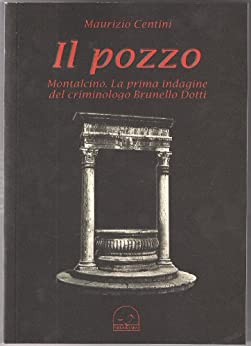 Il pozzo (Le indagini del criminologo Brunello Dotti Vol. 1)