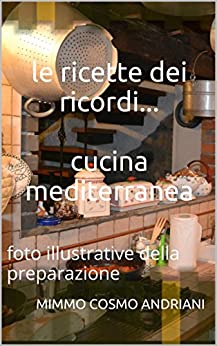 le ricette dei ricordi… cucina mediterranea: foto illustrative della preparazione