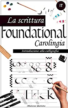 La Scrittura Foundational Carolingia: Introduzione alla calligrafia