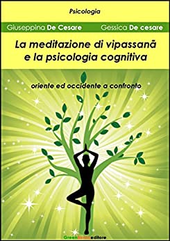 La meditazione di Vipassanā e la psicologia cognitiva: Oriente ed occidente a confronto