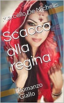 Scacco alla regina: Romanzo Giallo