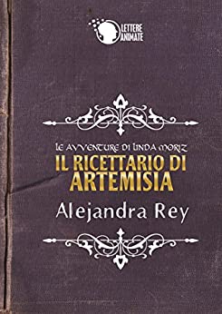 Il ricettario di Artemisia – Le avventure di Linda Moriz