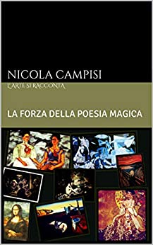 L’ ARTE SI RACCONTA: LA FORZA DELLA POESIA MAGICA