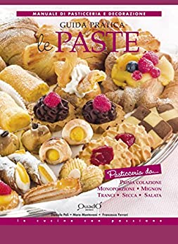 Le Paste - Guida Pratica (In cucina con passione)