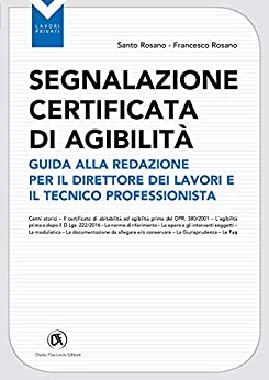 Segnalazione certificata di agibilità – Guida alla redazione per il direttore dei lavori e il tecnico professionista