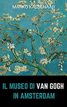 Il Museo di Van Gogh in Amsterdam: Il Tesoro della Collezione