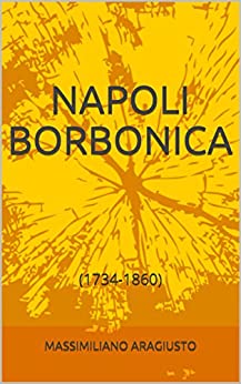 NAPOLI BORBONICA: (1734-1860) (DIDATTICA Vol. 2)