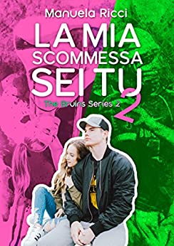 La Mia Scommessa Sei Tu #2: Romance Sport Young Adult (The Bruins Series)