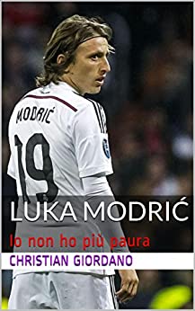 Luka Modrić: Io non ho più paura (Football Portraits)