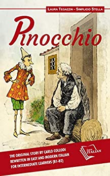 Pinocchio: The original story by Carlo Collodi rewritten in easy and modern Italian for intermediate learners (B1-B2)