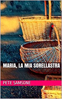 MARIA, LA MIA SORELLASTRA