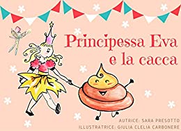 Principessa Eva e la cacca: Edizione illustrata