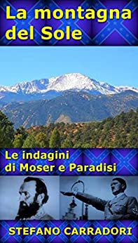 La montagna del Sole: Le indagini di Moser e Paradisi – volume 6