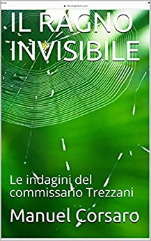 IL RAGNO INVISIBILE: Le indagini del commissario Trezzani