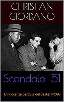 Scandalo '51: L'innocenza perduta del basket NCAA (Hoops Memories Vol. 1)