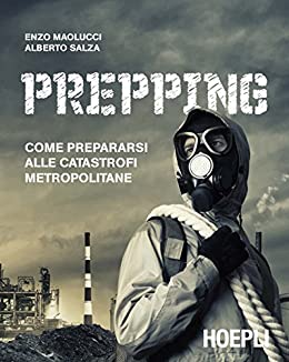 Prepping: Come prepararsi alle catastrofi metropolitane